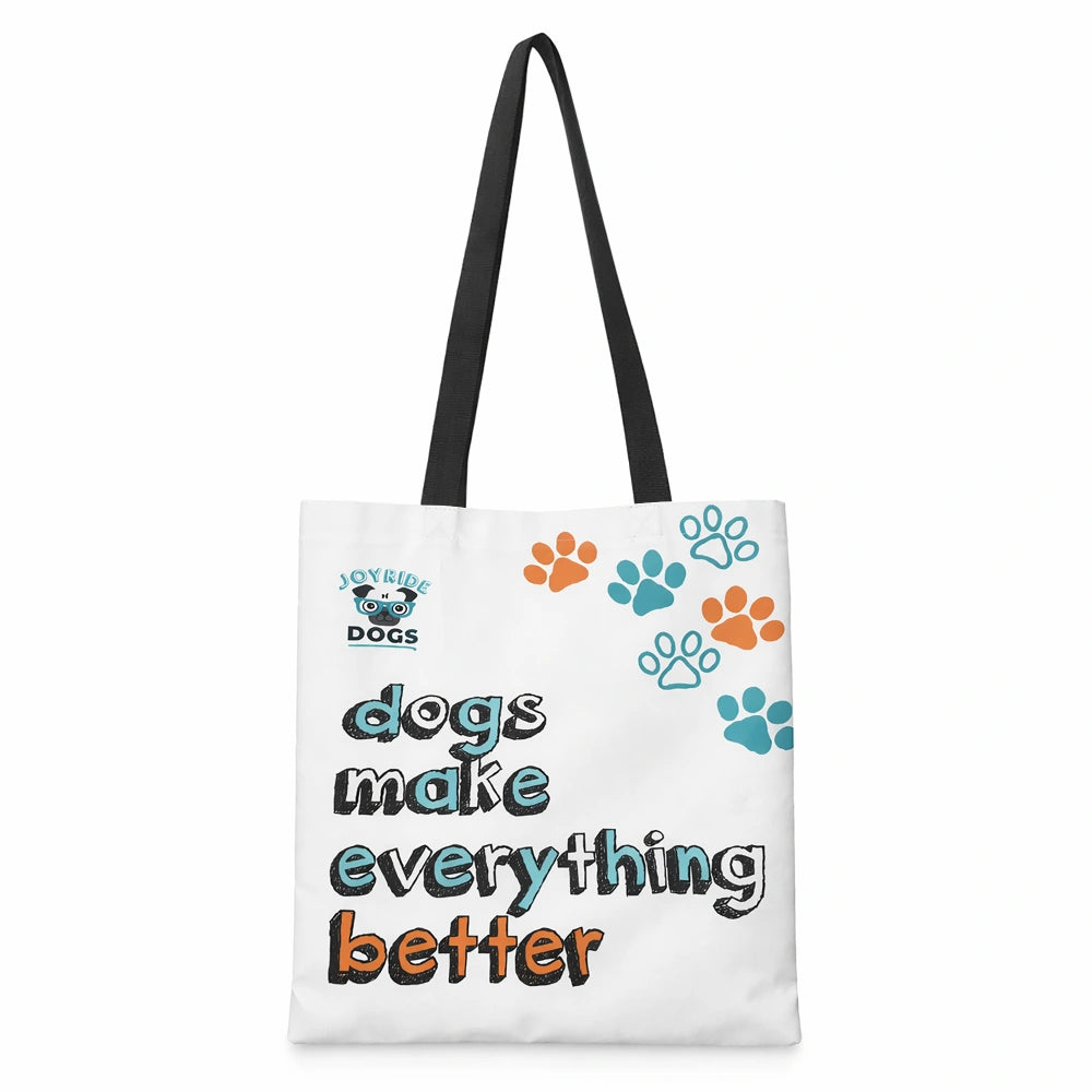 Dogs Make Everything Better Tote Bag