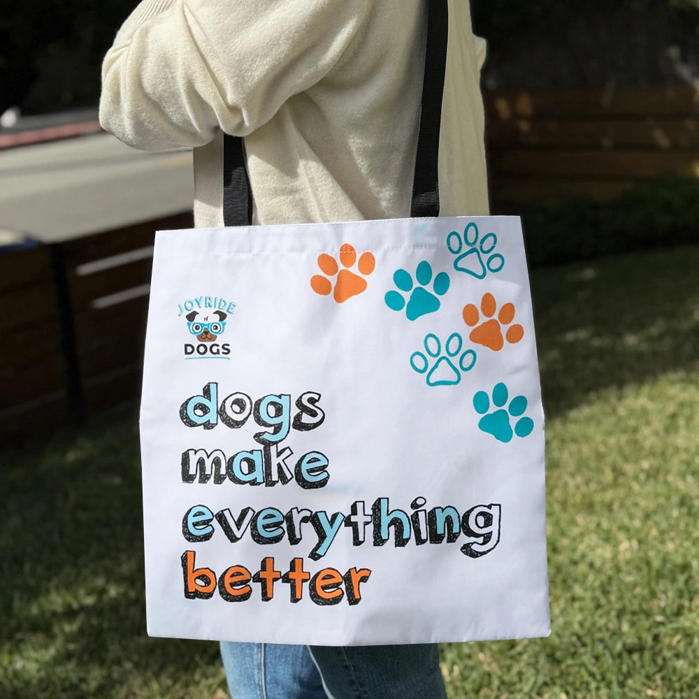 Dogs Make Everything Better Tote Bag
